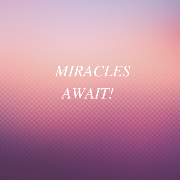 Miracles Await