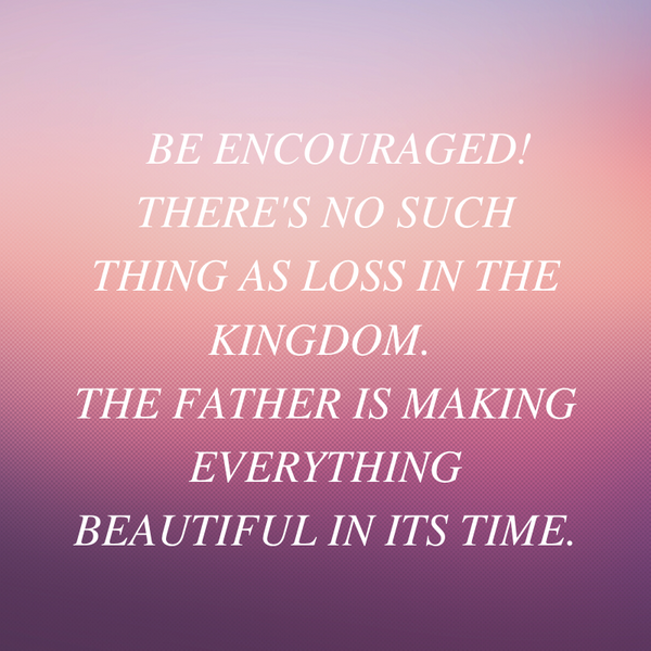 He Is Making Everything Beautiful In Its Time - A Word of Encouragement for the Close of 2019